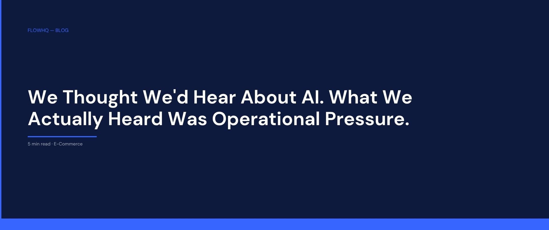 We Thought We'd Hear About AI. What We Actually Heard Was Operational Pressure.